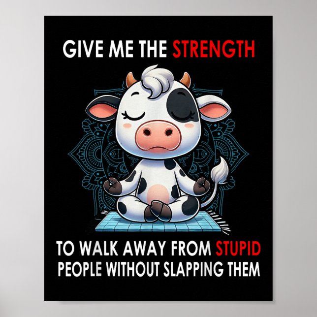 Poster Vaca me dê a força para me afastar de coisas estúp (Frente)