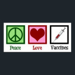 Poster Vacinas De Amor Pela Paz<br><div class="desc">Vacinas de Amor pela Paz Pro Vacinação para um pediatra que promove a imunidade de rebanho com vacinas.</div>