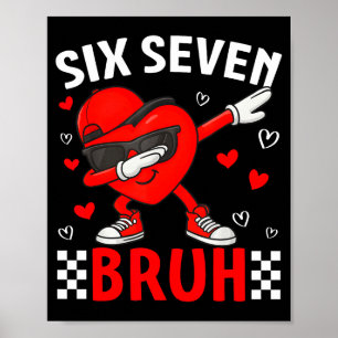 Poster Valentine 67 Meme Six Seven Bruh Coração Dabbing 6