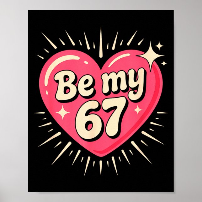 Poster Valentine’s Day Be My 67 Meme Six Seven 6 7 Valent (Frente)