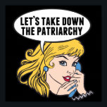 Poster Vamos Derruba o Patriarcado Retro Feminista<br><div class="desc">Vamos Abaixe o presente Patriarcado. Um poster de feminismo de arte retrô-pop em preto para uma mulher de escolha pró-ativa forte votando pela liderança feminina em nosso país. Defenda os direitos das mulheres e o empoderamento feminino com este incrível desenho de humor político que apresenta um bonito líder loiro planejando...</div>