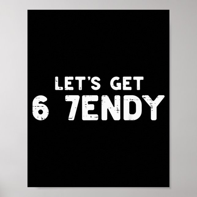 Poster Vamos Ficar 6 7 Fim de 67 Fantasia Meme Seis Sete  (Frente)