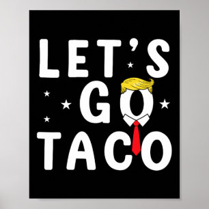 Poster Vamos Ir Taco Camisa Engraçada Trump Sempre Fala V