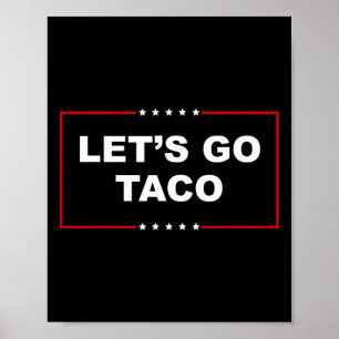 Poster Vamos Lá Taco Engraçado Trump Sempre Desiste 16