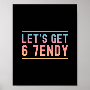 Poster Vamos Obter 6 7endy Divertido Seis Sete Meme Humor