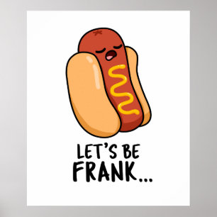 Poster Vamos Ser Frank Funny Frankfurter Pun