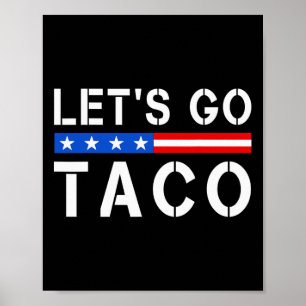 Poster Vamos Vai Taco Engraçado Deixe-o ir Taco Camiseiro
