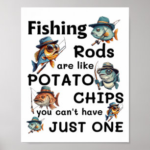 Poster Varas de Pesca São Como Batatas Fritas Você Não Po