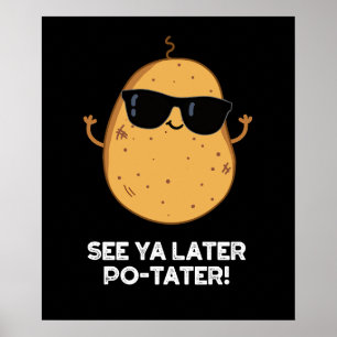 Poster Veja Ya Posteriormente PoTater Engraçado Batata Ne