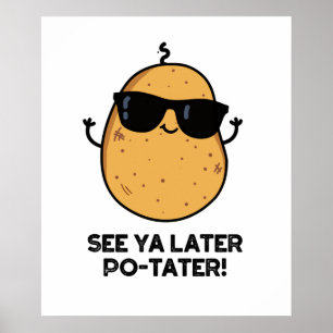 Poster Veja Ya Posteriormente PoTater Engraçado Batata Pu