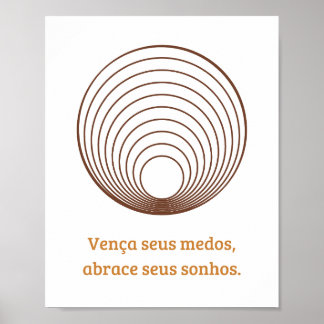 Poster Vença seus medos, abrace seus sonhos.