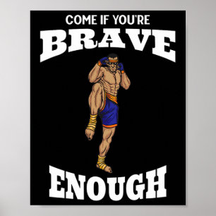 Poster Venha Se Você É Corajoso O Suficiente Muay Thai Ki