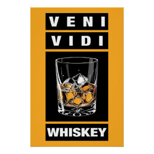 Pôster Veni Vidi Whiskey   Citação Engraçada Para Amantes