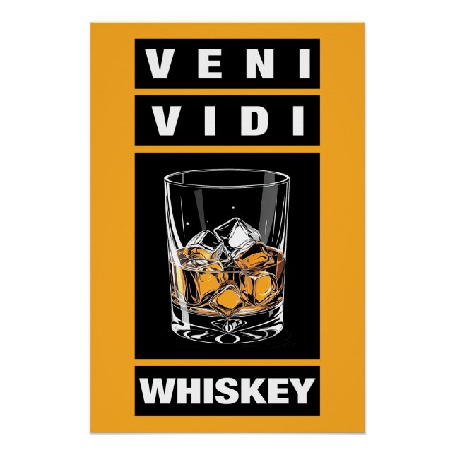 Pôster Veni Vidi Whiskey | Citação Engraçada Para Amantes (Frente)