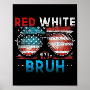 Poster Vermelho Branco E Bruh 4 De Julho Engraçado Améric