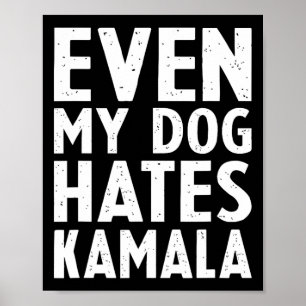 Poster Vice-presidente Vp Até meu cachorro odeia Kamala H