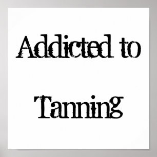 Pôster Viciado a Tanning