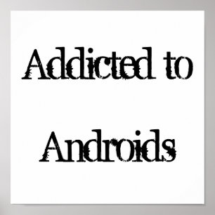 Pôster Viciado aos Androids