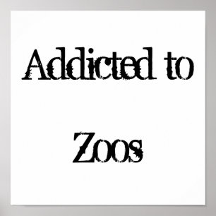 Pôster Viciado aos jardins zoológicos