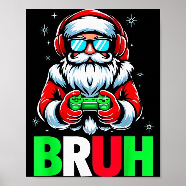 Poster Video Game Santa Xmas Bruh Christmas Gamer Boys Me (Frente)