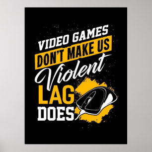 Poster Video Games Não Fazem o Gamer Ter Lag Não