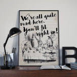Poster Vintage All Mad Alice in Wonderland Quote<br><div class="desc">Alice in Wonderland Poster - Oh dear oh dear don't miss this one! Full of charm and character, this awesome poster features Alice in wonderland characters in the mad hatter tea party. The poster brings the classic Alice in Wonderland quote : "We're all quite mad here. You will fit right...</div>