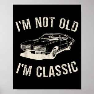Poster Vintage Não Sou Velho Sou Clássico Gráfico de Carr