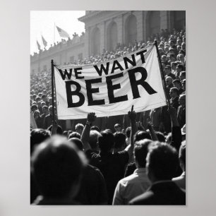 Poster Vintage Prohibation Era We want Beer Protest March