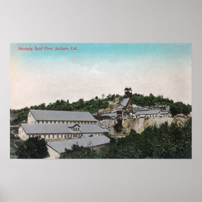 Pôster Visão Exterior de Kennedy Dourado MineJackson, CA (Frente)