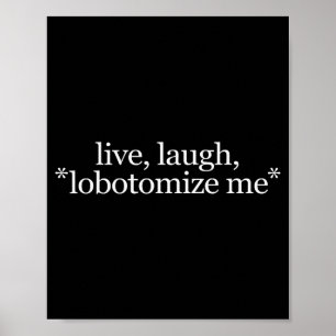 Poster Viva Ria Lobotomize Me - Piada Hilária Gif Engraça