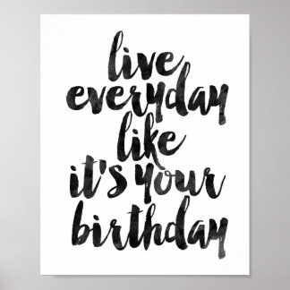 Pôster Viva todos os dias como se fosse seu aniversário