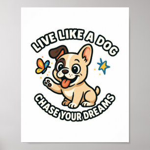 Poster Viver como um cão persegue seus sonhos