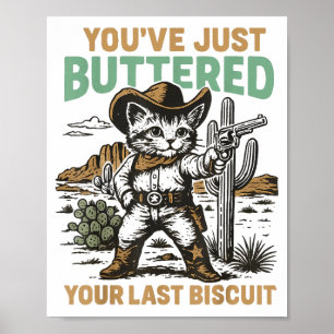 Poster Você Acabou de Passar Manteiga no Seu Último Bisco