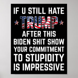 Poster Você Ainda Odeia O Trump Depois Deste Biden Mostra