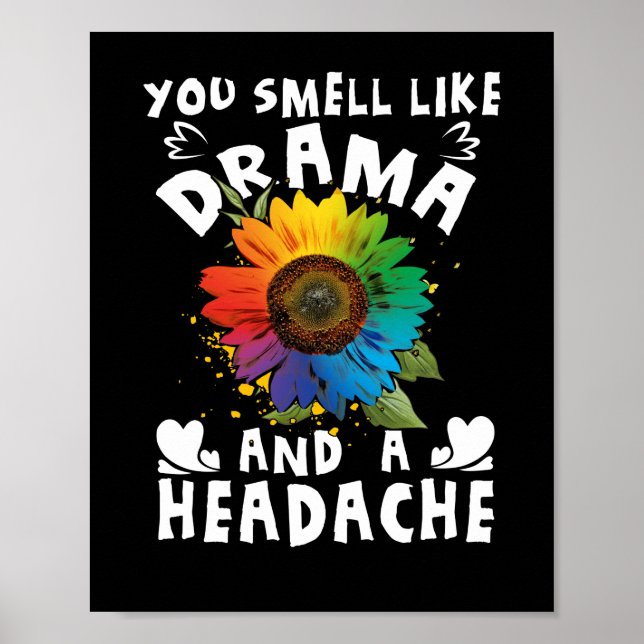 Poster Você Cheira A Drama E Uma Dor De Cabeça (Frente)