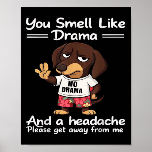 Poster Você Cheira A Drama E Uma Dor De Cabeça, Por Favor