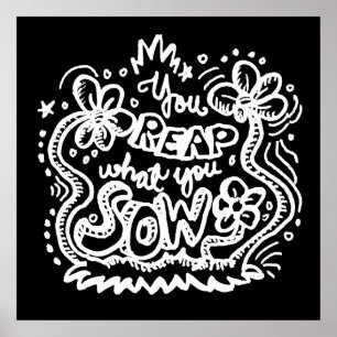 Poster Você Colhe O Que Você Coloca 2