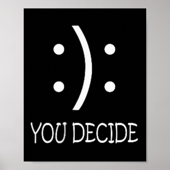 Poster Você Decide - Rosto Feliz Ou Triste - Preto - Uni  (Frente)