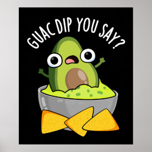 Poster Você Diz Molho de Guac Molho de Guacamole Engraçad
