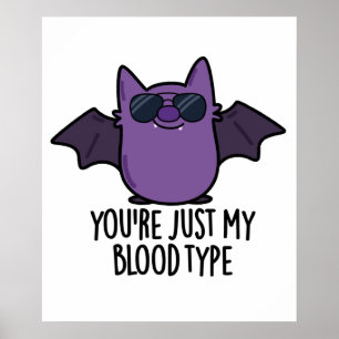 Poster Você é apenas meu tipo de sangue Engraçado Bat Pun