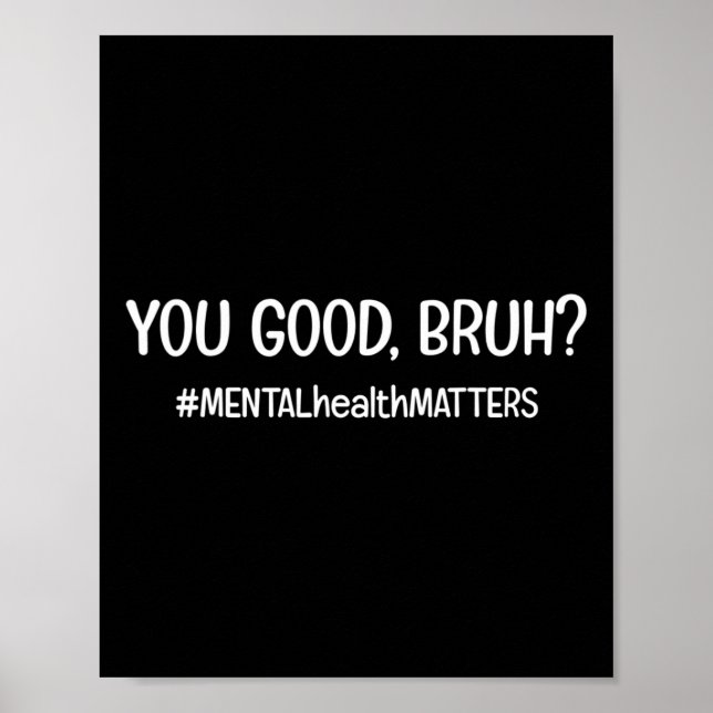 Poster Você É Boa Matéria De Saúde Mental Bruh (Frente)
