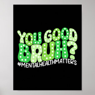 Poster Você É Bom Bruh Mental E Conscientização Memória E