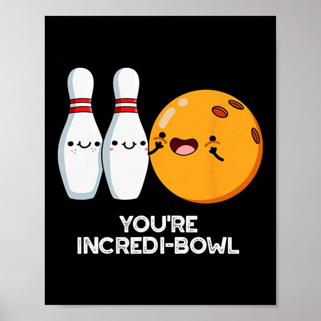 Poster Você é Incredi-Bowl, Boliche Engraçado. (Frente)