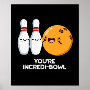 Poster Você é Incredi-Bowl Boliche Engraçado Pun Dark BG