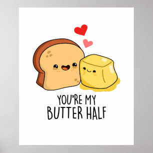 Poster Você é o meu Manteiga Meio Engraçado Toast Pun