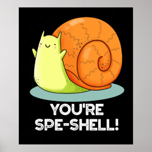 Poster Você é Spe-shell Engraçado Caracol Escuro BG