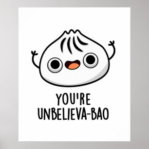 Poster Você é Unbelieva-bao Cute Dimsum Bao Pun