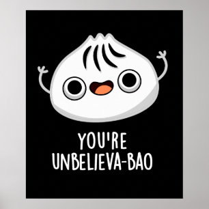 Poster Você é Unbelieva-bao Funny Dimsum Bao Pun Dark BG