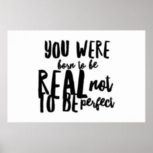 Poster Você era nascido para ser real não ser perfeito