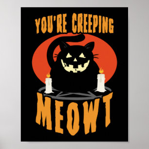 Poster Você está assustando Meowt Arma Preta de Hallowe